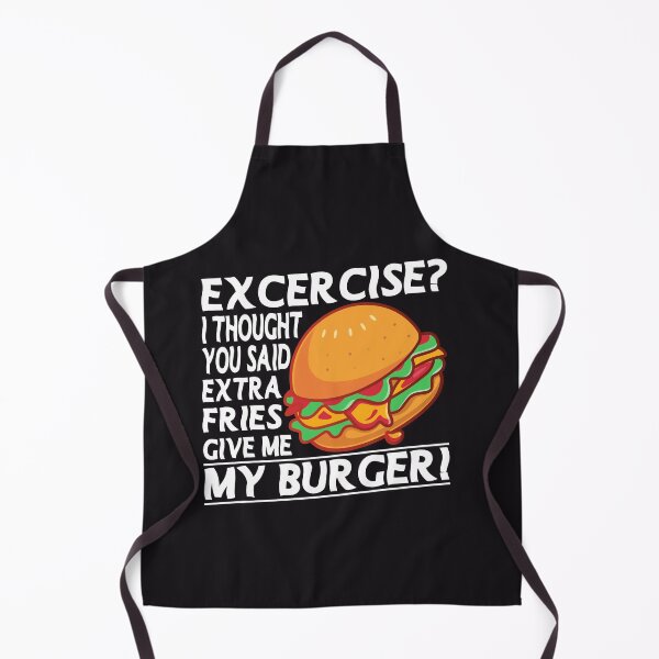 Item preview, Excercise I thought You Said Extra Fries Fitness Excercise Joke Pun designed and sold by eucagarland.