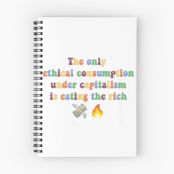 Item preview, The only ethical consumption under capitalism designed and sold by RubyIsNotCool.
