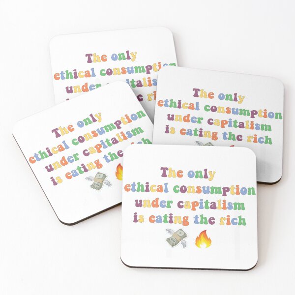 Item preview, The only ethical consumption under capitalism designed and sold by RubyIsNotCool.