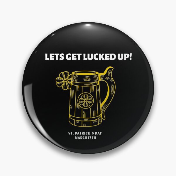 Item preview, Lets Get Lucked Up March 17 ST. Patrick's Day designed and sold by KLINESTORE.