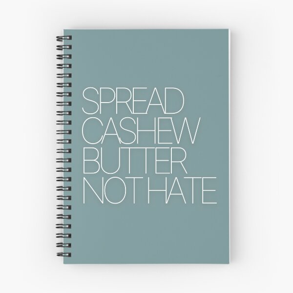 Item preview, Spread Cashew Butter, Not Hate designed and sold by gypsyfoxdesigns.