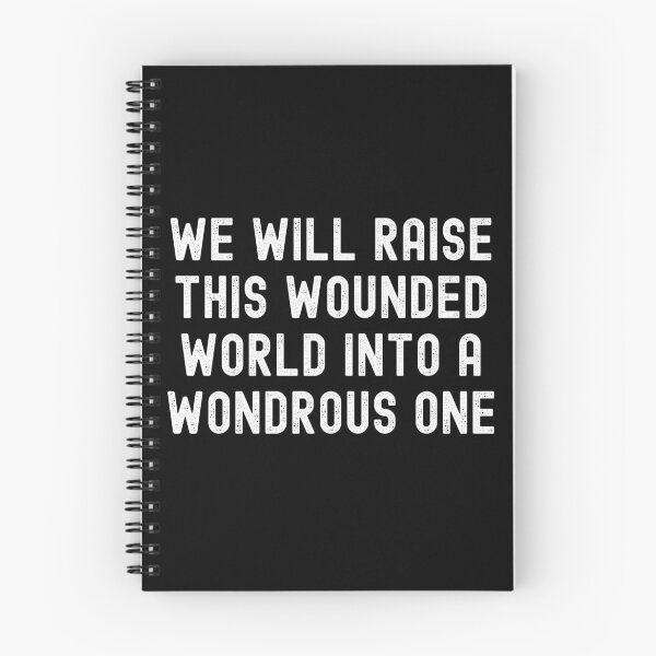 Item preview, We will raise this wounded world into a wondrous one designed and sold by ds-4.