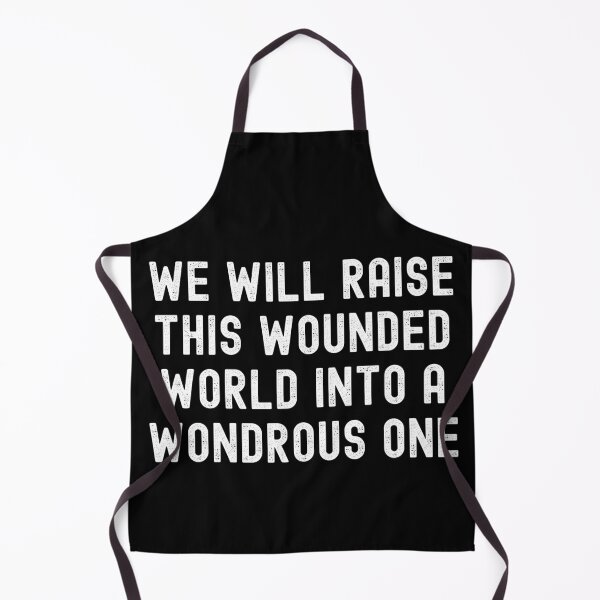 Item preview, We will raise this wounded world into a wondrous one designed and sold by ds-4.