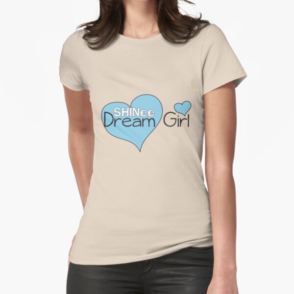 SHINee's Dream Girl Fitted T-Shirt