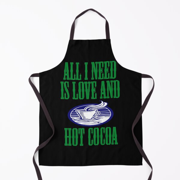 Item preview, All I Need Is Love And Hot Cocoa designed and sold by Uvogin2099.