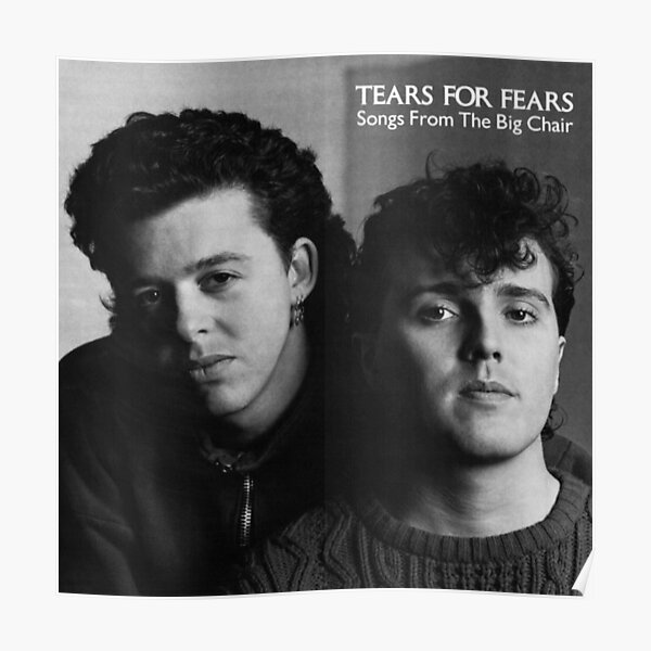 Tears for Fears - Songs from the Big Chair Poster