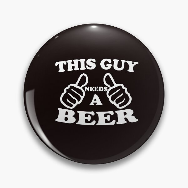 Item preview, This Guy Needs A Beer designed and sold by robspencer.