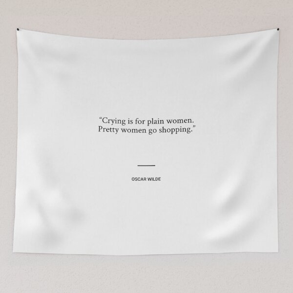 Item preview, Oscar Wilde - Crying is for plain women. Pretty women go shopping. designed and sold by SocraticQuotes.