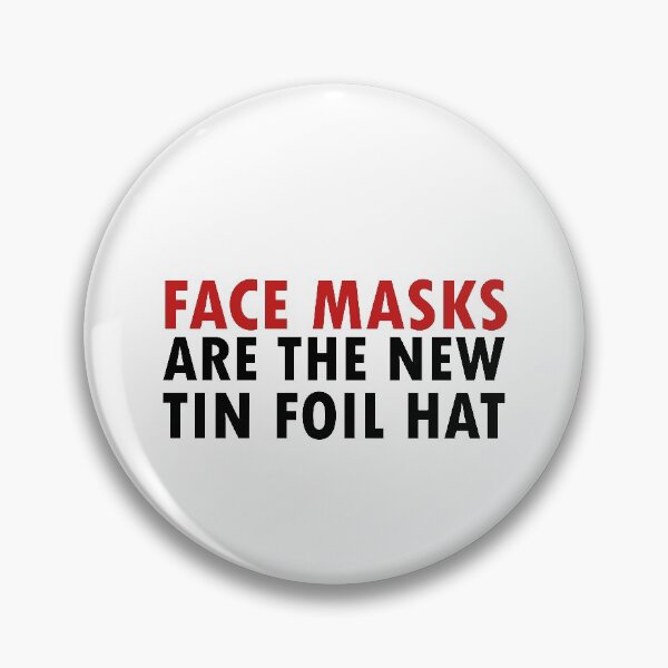 Item preview, Copy of Face Masks Are The New Tin Foil Hat funny designed and sold by 0umStore.