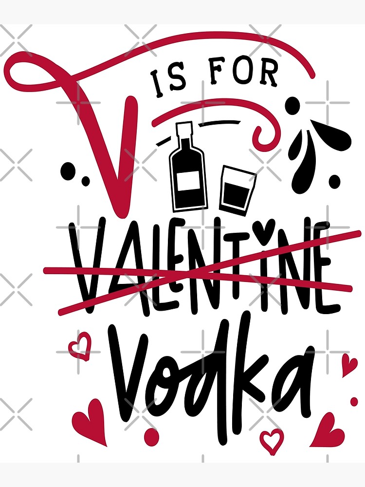 V is for Vodka not Valentine funny anti love T-Shirt