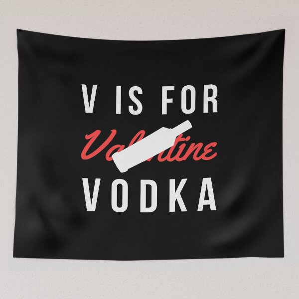 Item preview, V Is for Vodka - Funny Anti Valentines Day - Funny Vodka Lover designed and sold by AnyKitty.