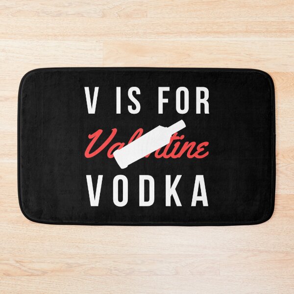 Item preview, V Is for Vodka - Funny Anti Valentines Day - Funny Vodka Lover designed and sold by AnyKitty.