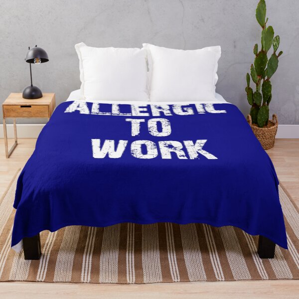Item preview, Allergic to work designed and sold by Crystalsgraphix.