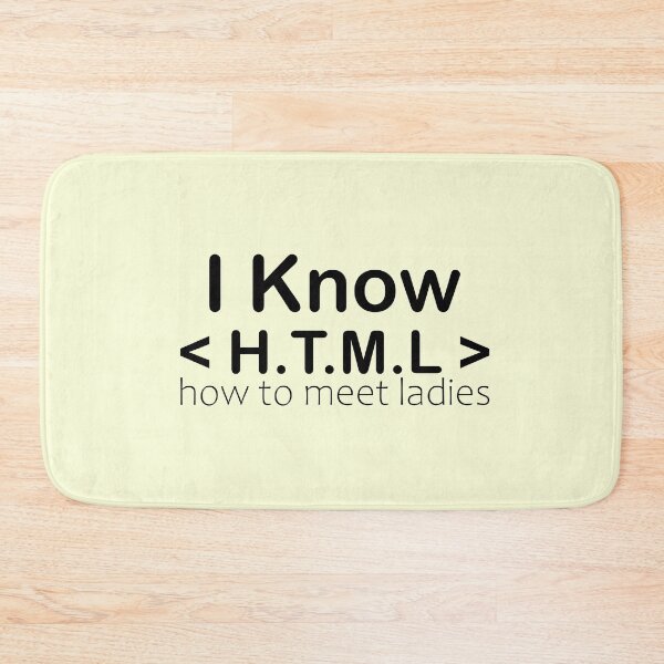Item preview, I Know HTML how to meet ladies designed and sold by 0umStore.