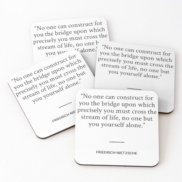 Item preview, Friedrich Nietzsche - No one can construct for you the bridge upon which precisely you must cross the stream of life, no one but you yourself alone. designed and sold by SocraticQuotes.