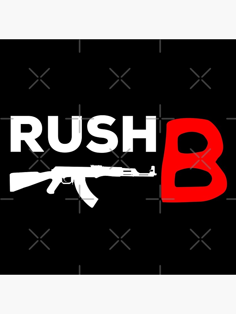 "Rush B Meme" Art Print For Sale By Cursedfate | Redbubble