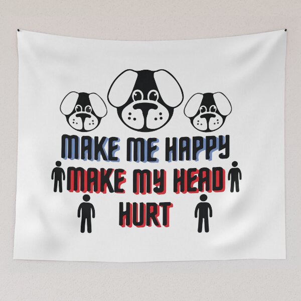 Item preview, Dogs Make Me Happy Humans Make My Head Hurt designed and sold by mouad naouiri.