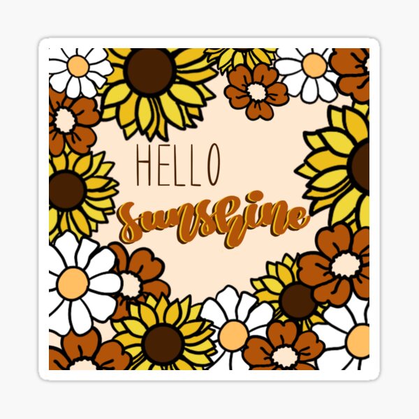 hello sunshine flowers Sticker