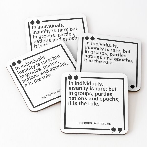 Item preview, Friedrich Nietzsche - In individuals, insanity is rare; but in groups, parties, nations and epochs, it is the rule. designed and sold by SocraticQuotes.