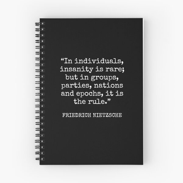 Item preview, Friedrich Nietzsche - In individuals, insanity is rare; but in groups, parties, nations and epochs, it is the rule. designed and sold by SocraticQuotes.