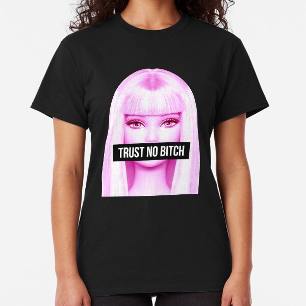 trust no bitch Classic T-Shirt
