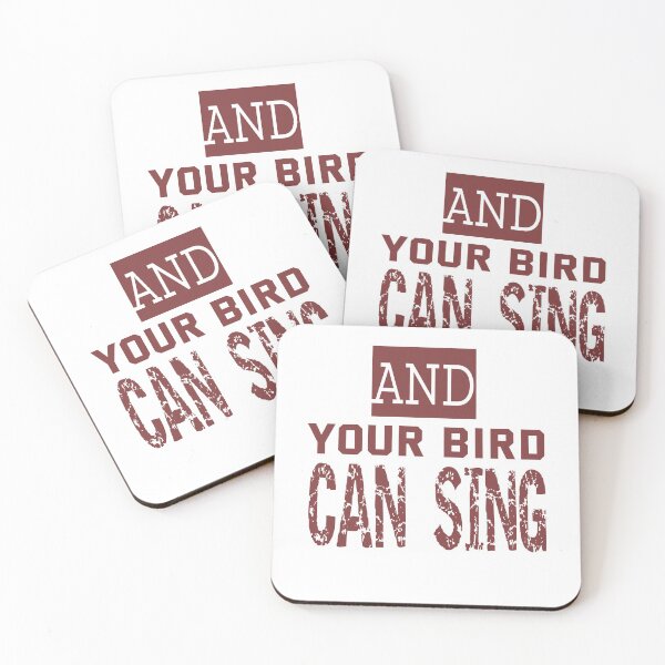 Item preview, And Your Bird Can Sing designed and sold by QuotesDogma.