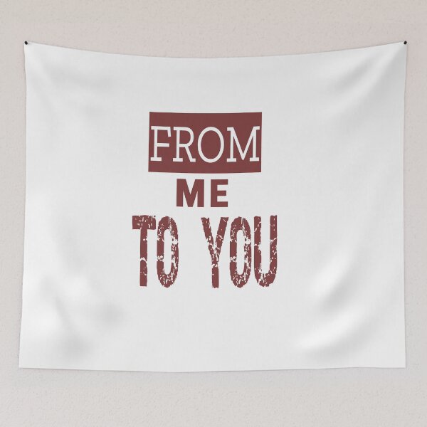 Item preview, From Me to You designed and sold by QuotesDogma.