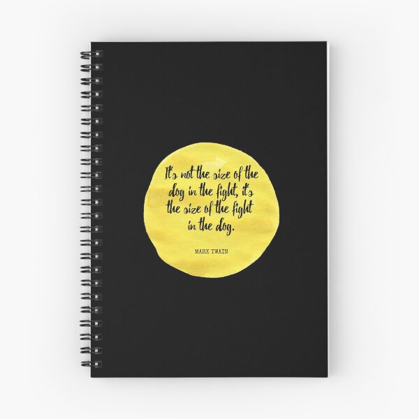 Item preview, Mark Twain - It's not the size of the dog in the fight, it's the size of the fight in the dog. designed and sold by SocraticQuotes.