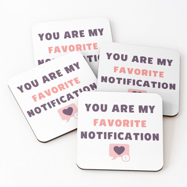 Item preview, You are my favorite notification #3 designed and sold by PopReset.