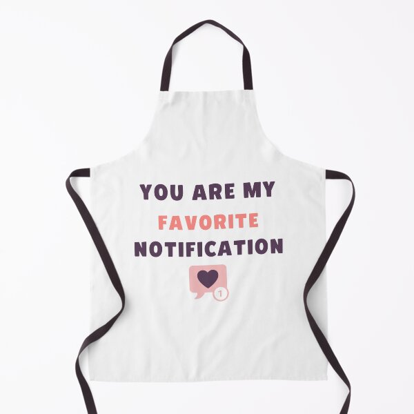 Item preview, You are my favorite notification #3 designed and sold by PopReset.
