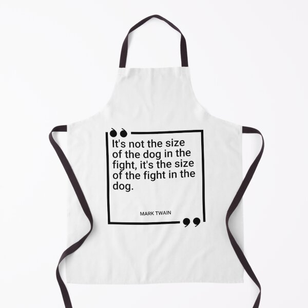 Item preview, Mark Twain - It's not the size of the dog in the fight, it's the size of the fight in the dog. designed and sold by SocraticQuotes.