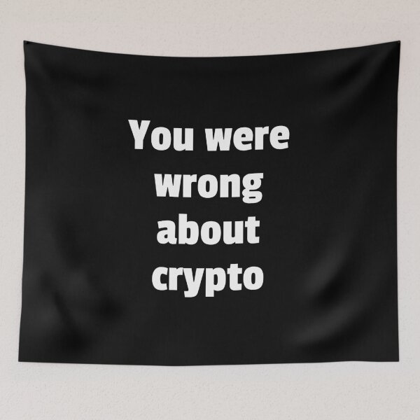 Item preview, You Were Wrong About Crypto  designed and sold by GregFromThePeg.