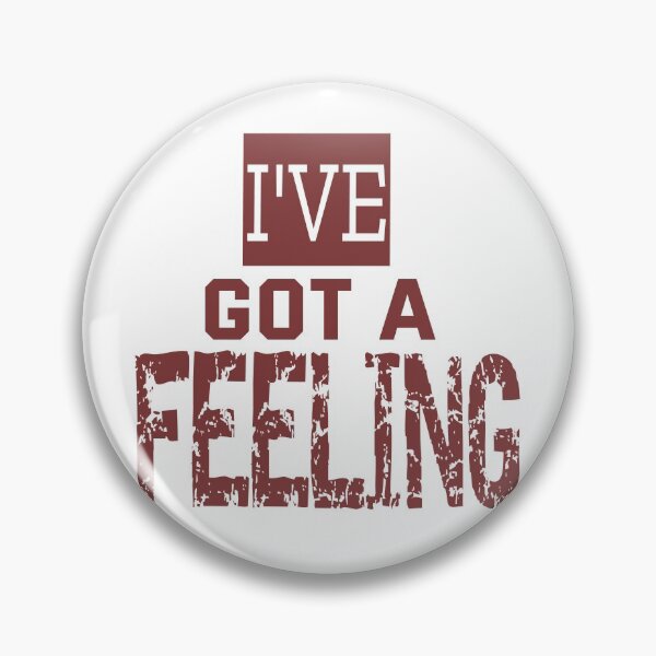 Item preview, I've Got a Feeling designed and sold by QuotesDogma.