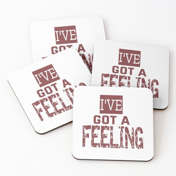 Item preview, I've Got a Feeling designed and sold by QuotesDogma.