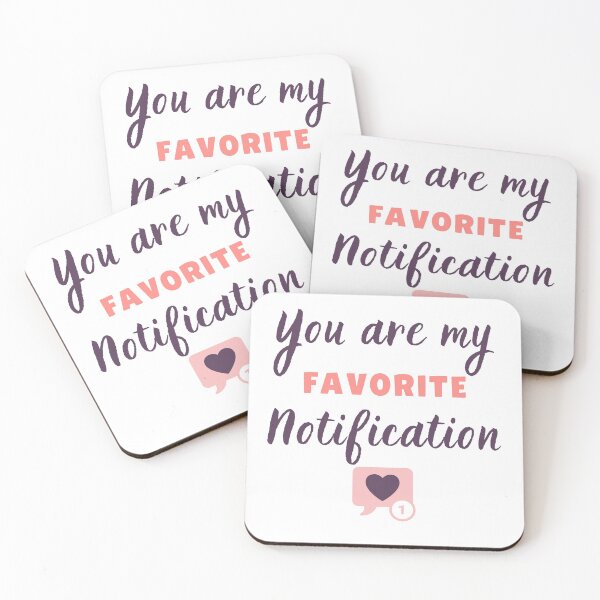 Item preview, You are my favorite notification #4 designed and sold by PopReset.