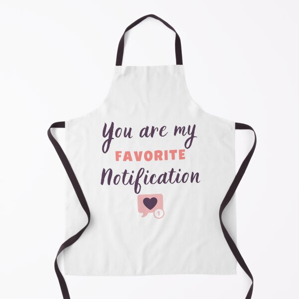 Item preview, You are my favorite notification #4 designed and sold by PopReset.
