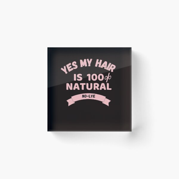 Item preview, Yes, My Hair Is 100% Natural-No Lye designed and sold by LaceRenee.