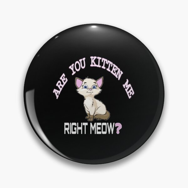 Artikelvorschau, Sind Sie Kitten Me Right Meow Shirt, lustiges T-Shirt, lustige Geschenke für Ihren Liebhaber, Super hohe Qualität entworfen und verkauft von Lisa-Shop.