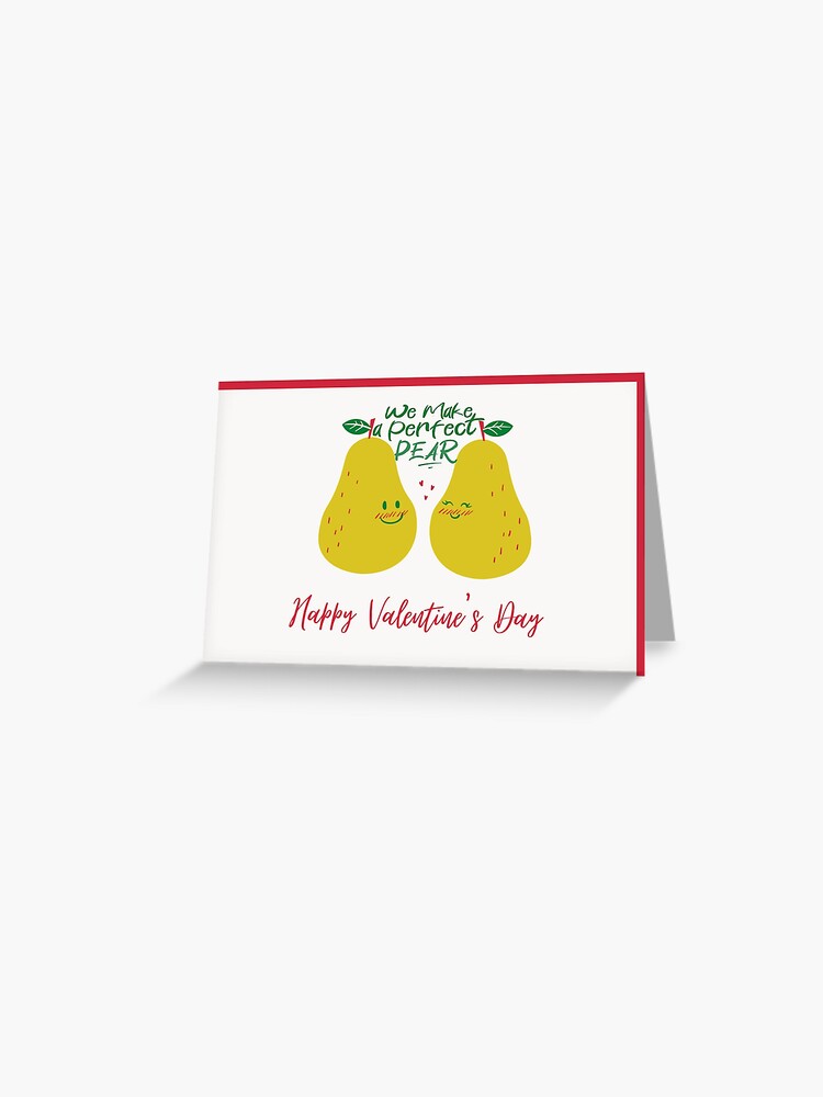 We make a perfect pear, happy valentines day funny food pun for valentine's day We make a perfect pear, happy valentines day funny food pun for valentine's day