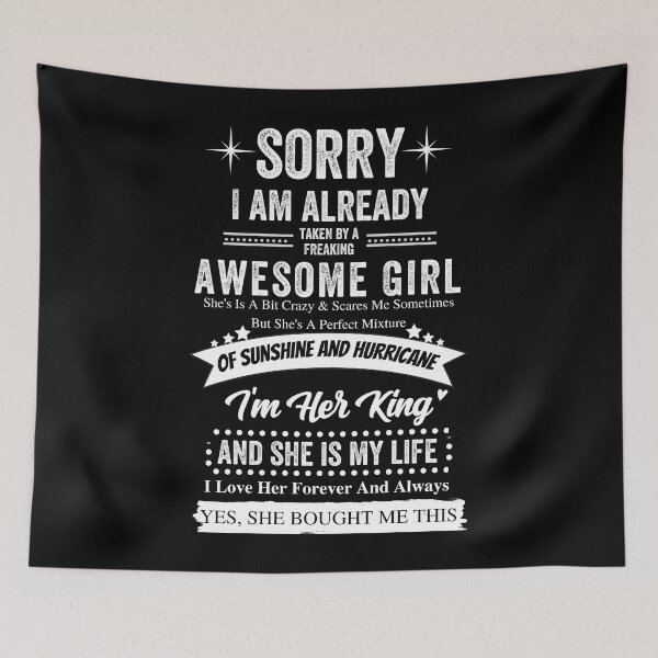 Item preview, SORRY I AM ALREADY TAKEN BY A FREAKING AWESOME GIRL designed and sold by MoMasry.