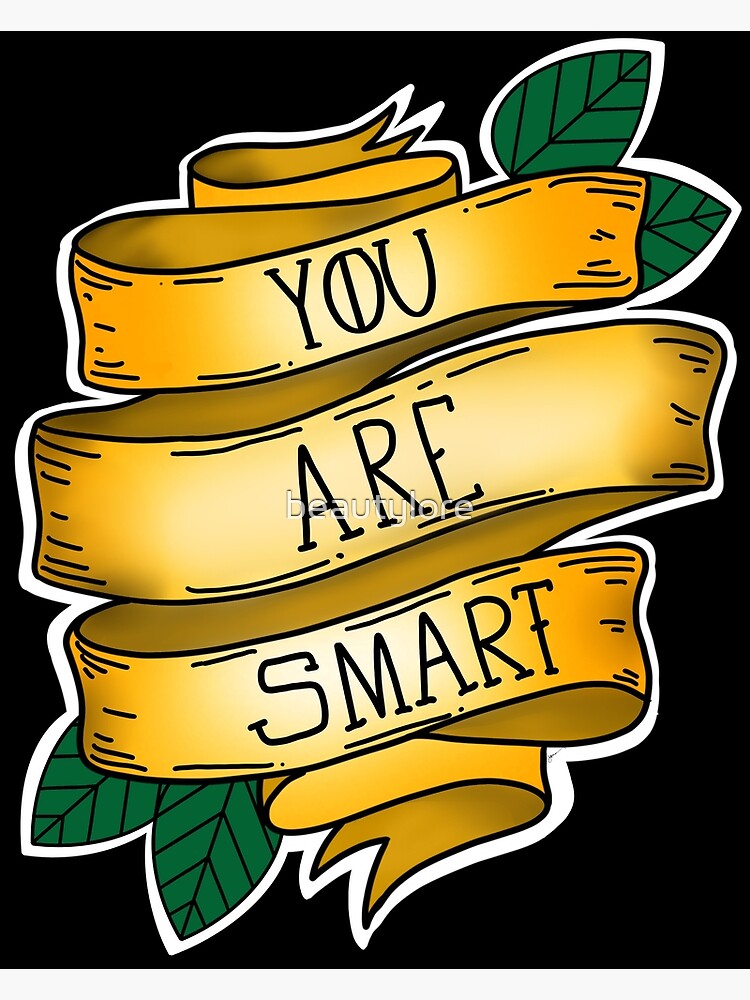 you-are-smart-poster-for-sale-by-beautylore-redbubble