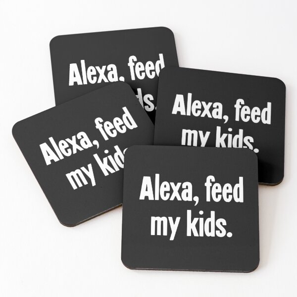 Item preview, Alexa, Feed My Kids designed and sold by Good-Looking Corpse.