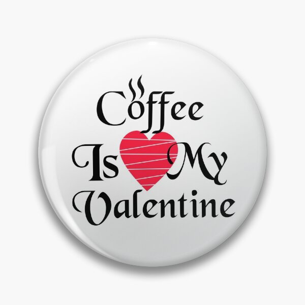 Item preview, I love Coffee.Coffee Is My Valentine designed and sold by Kalianda.