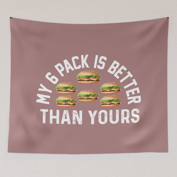 Item preview, My 6 pack Is better than yours burger workout excercise meme joke designed and sold by eucagarland.