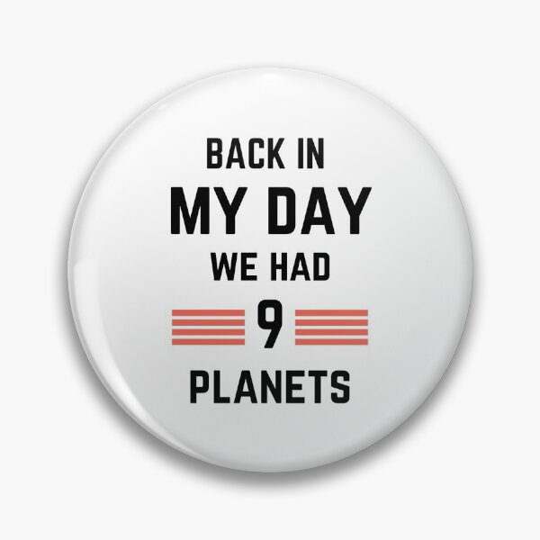 Item preview, Back in my day we had nine planets designed and sold by InkTeeArt.