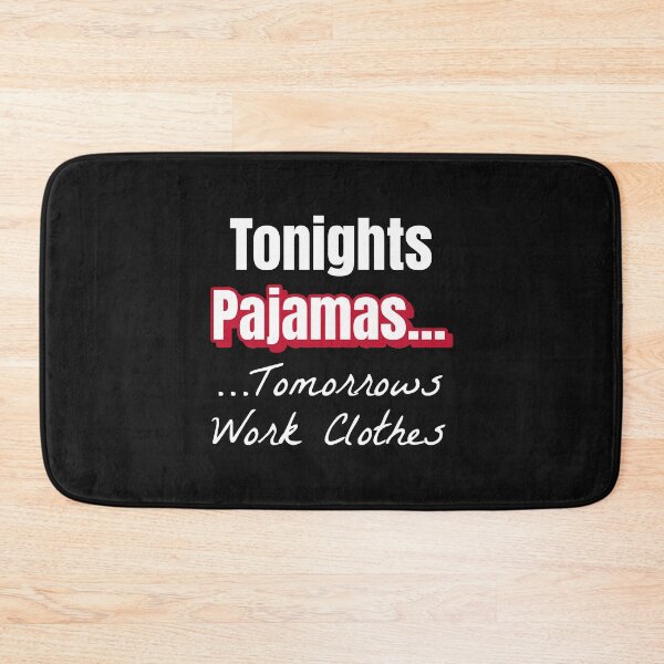 Item preview, Tonights Pajamas, Tomorrows Work Clothes, Pyjamas, PJs, Life is Better with designed and sold by DiscGolfTees.