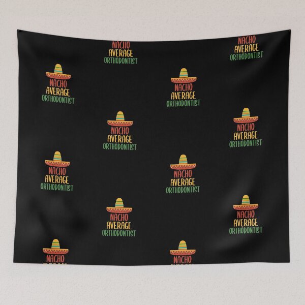 Item preview, Nacho Average Orthodontist designed and sold by livegood.