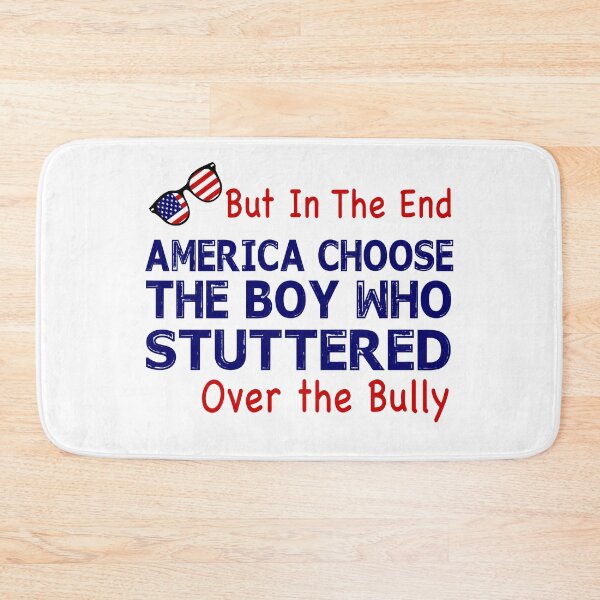Item preview, But In The End, America Chose The Boy Who Stuttered designed and sold by TiffannyUKZ.