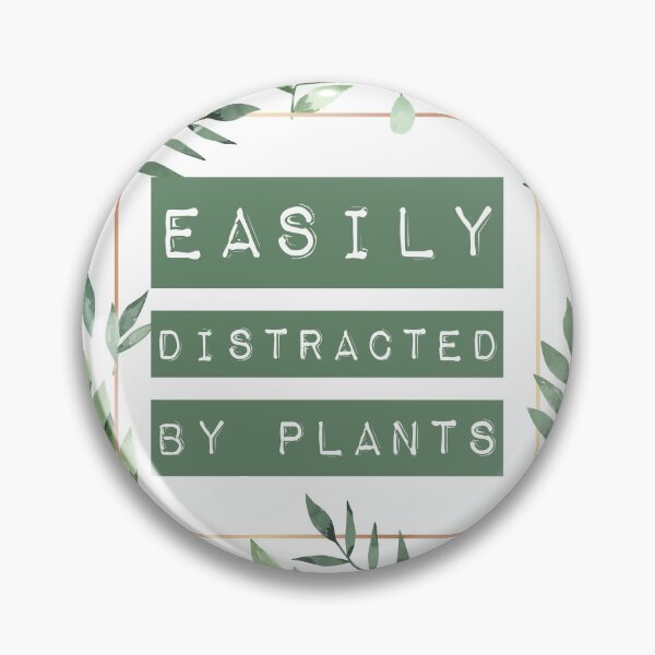Item preview, Easily distracted by plants designed and sold by Forever-Design.