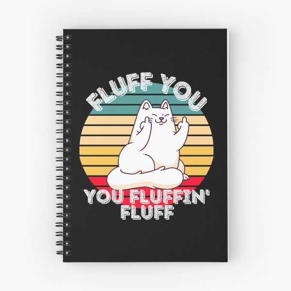Item preview, Fluff You, You Fluffin' Fluff | Middle Finger Cat | Funny Cat designed and sold by DevlynnDesigns.